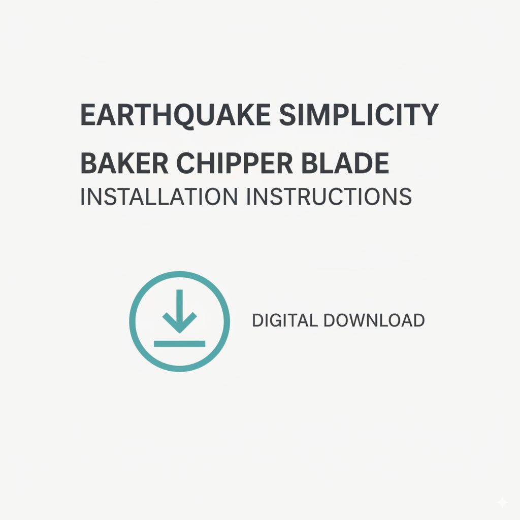 Earthquake Simplicity and Baker Chipper Blade Installation Instructions (Downloadable)